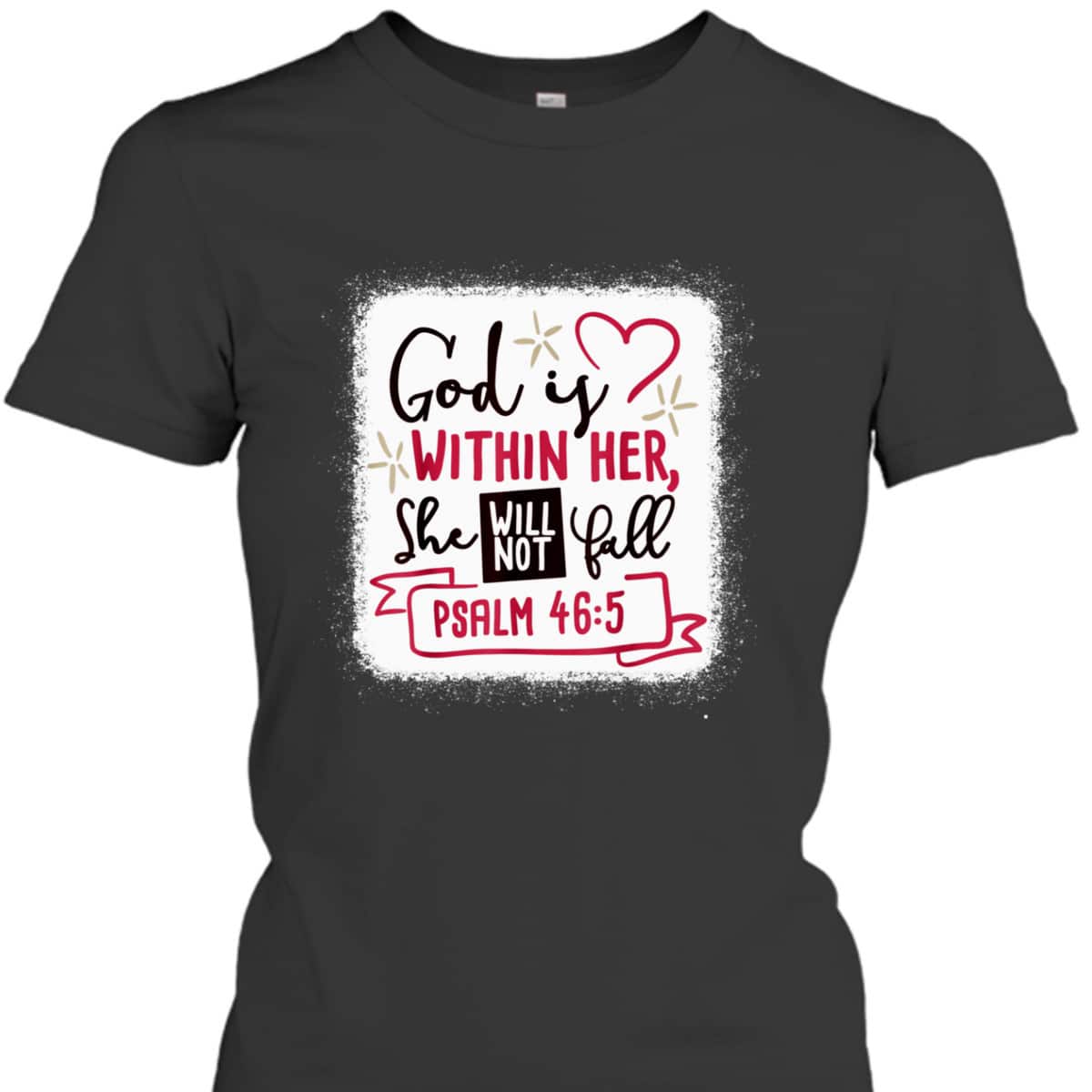 God Is Within Her She Will Not Fall Bible Verse Psalm 46:5 T-Shirt God Is Within Her She Will Not Fall Bible Verse Psalm 46:5 T-Shirt