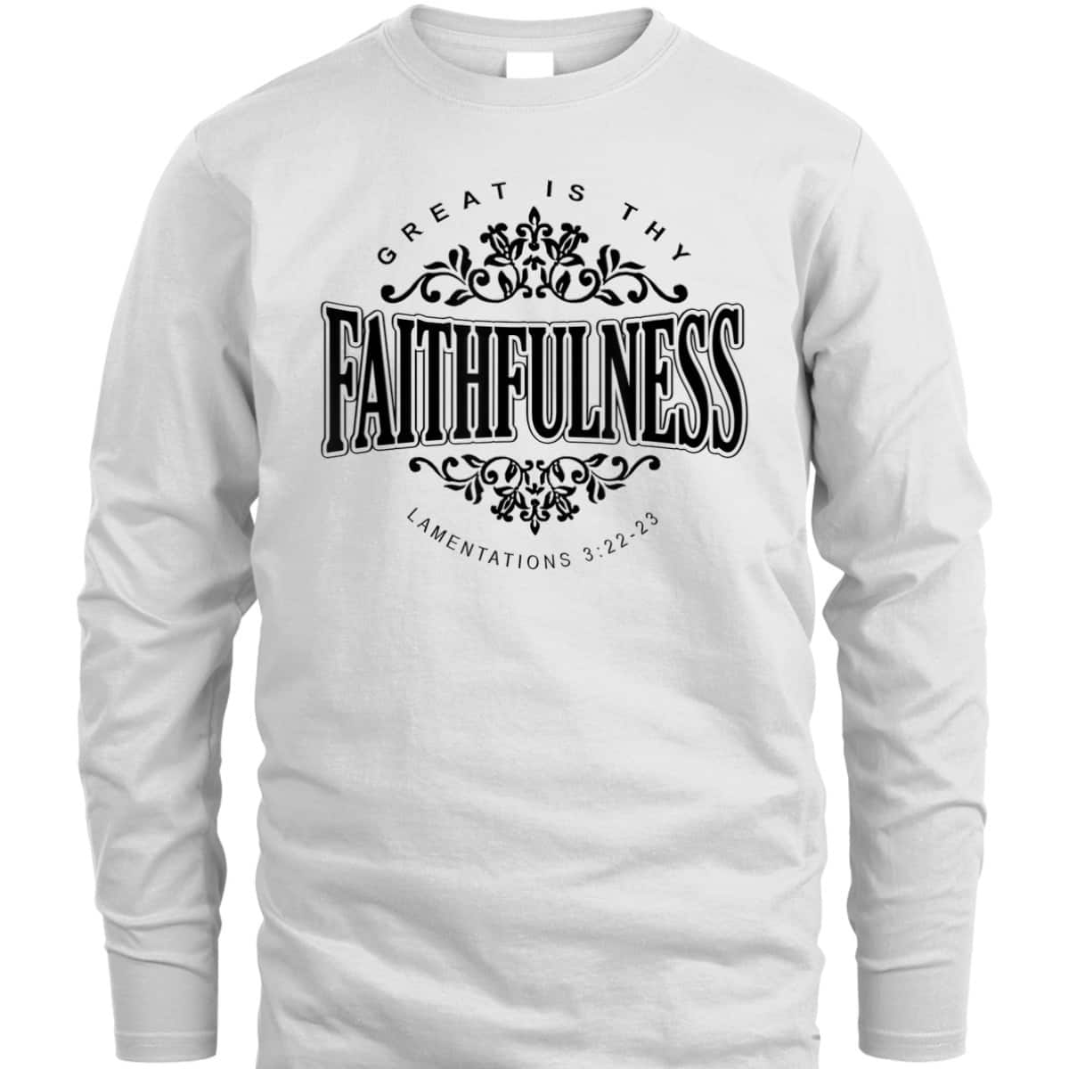 Great Is Thy Faithfulness Christian Religious Faith Bible Verse T-Shirt