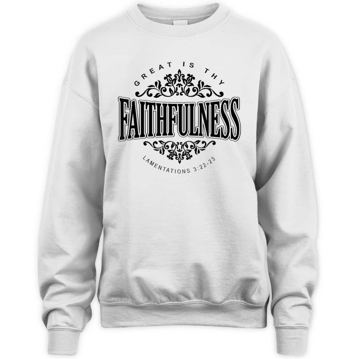 Great Is Thy Faithfulness Christian Religious Faith Bible Verse T-Shirt Great Is Thy Faithfulness Christian Religious Faith Bible Verse T-Shirt