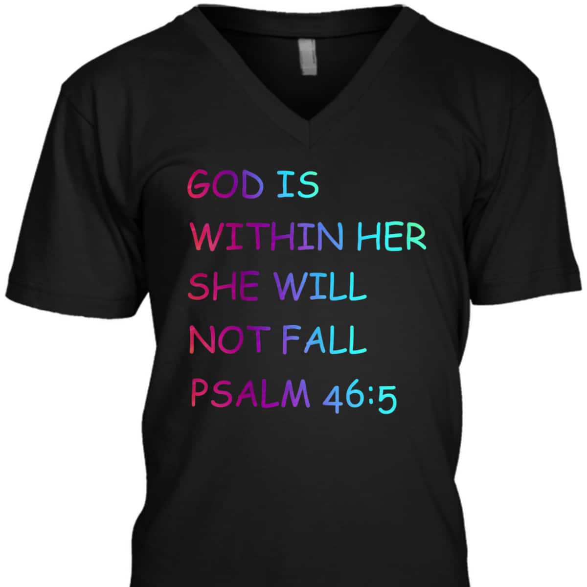 Colorful Christian Bible VerseGod Is Within Her She Will Not Fall Psalm 46:5 T-Shirt