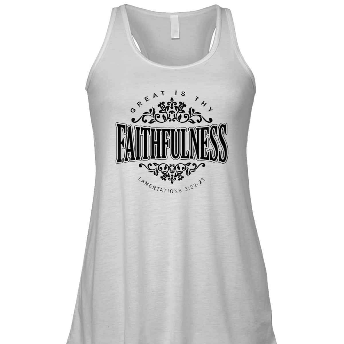 Great Is Thy Faithfulness Christian Religious Faith Bible Verse T-Shirt Great Is Thy Faithfulness Christian Religious Faith Bible Verse T-Shirt
