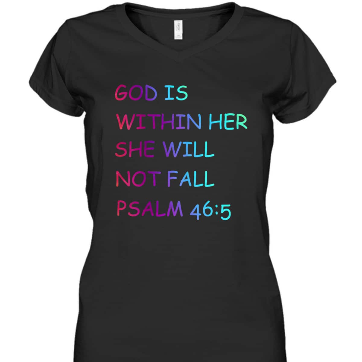Colorful Christian Bible VerseGod Is Within Her She Will Not Fall Psalm 46:5 T-Shirt