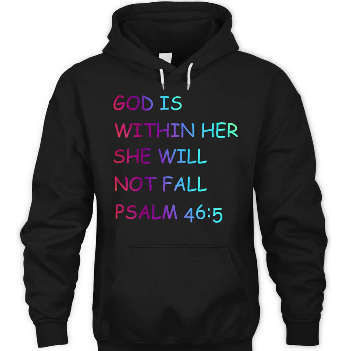 Colorful Christian Bible VerseGod Is Within Her She Will Not Fall Psalm 46:5 T-Shirt