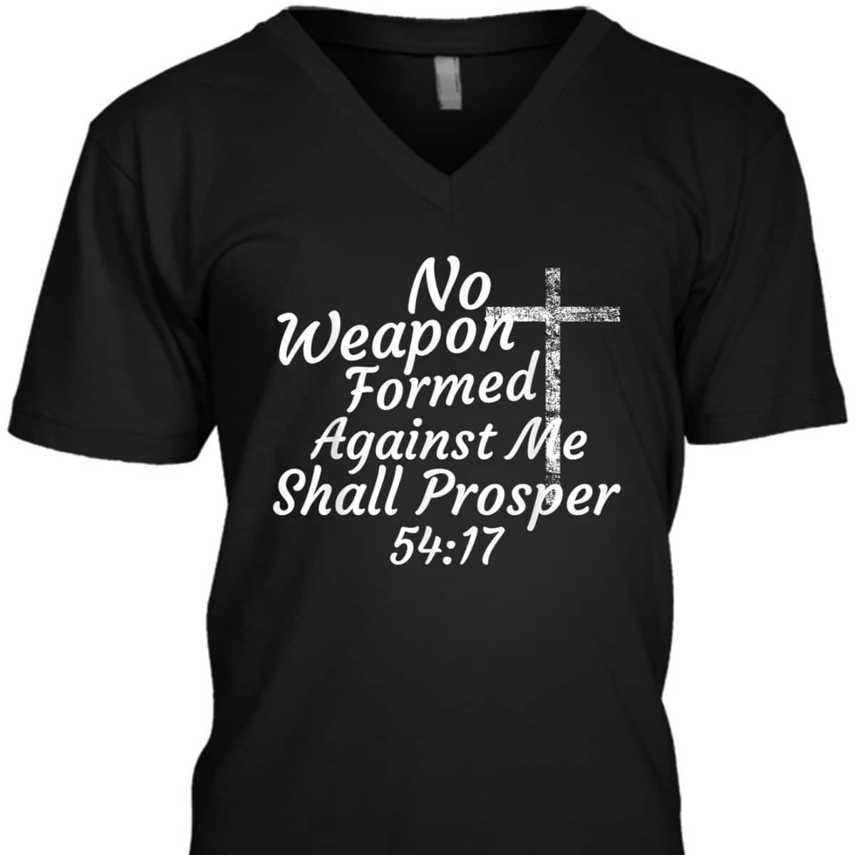 Christian Bible Verse 54:17 No Weapon Formed Against Me Shall Prosper T-Shirt Christian Bible Verse 54:17 No Weapon Formed Against Me Shall Prosper T-Shirt