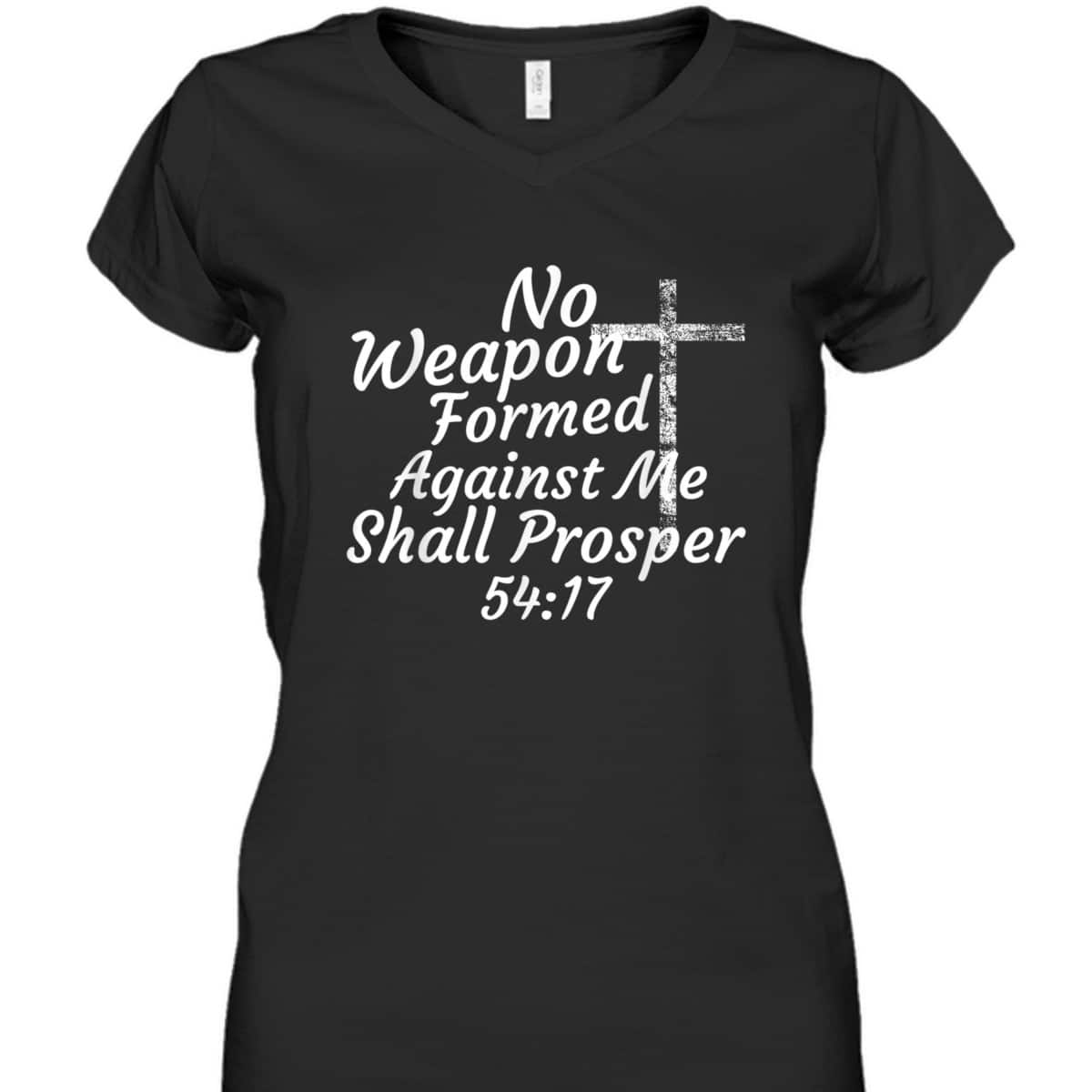 Christian Bible Verse 54:17 No Weapon Formed Against Me Shall Prosper T-Shirt Christian Bible Verse 54:17 No Weapon Formed Against Me Shall Prosper T-Shirt