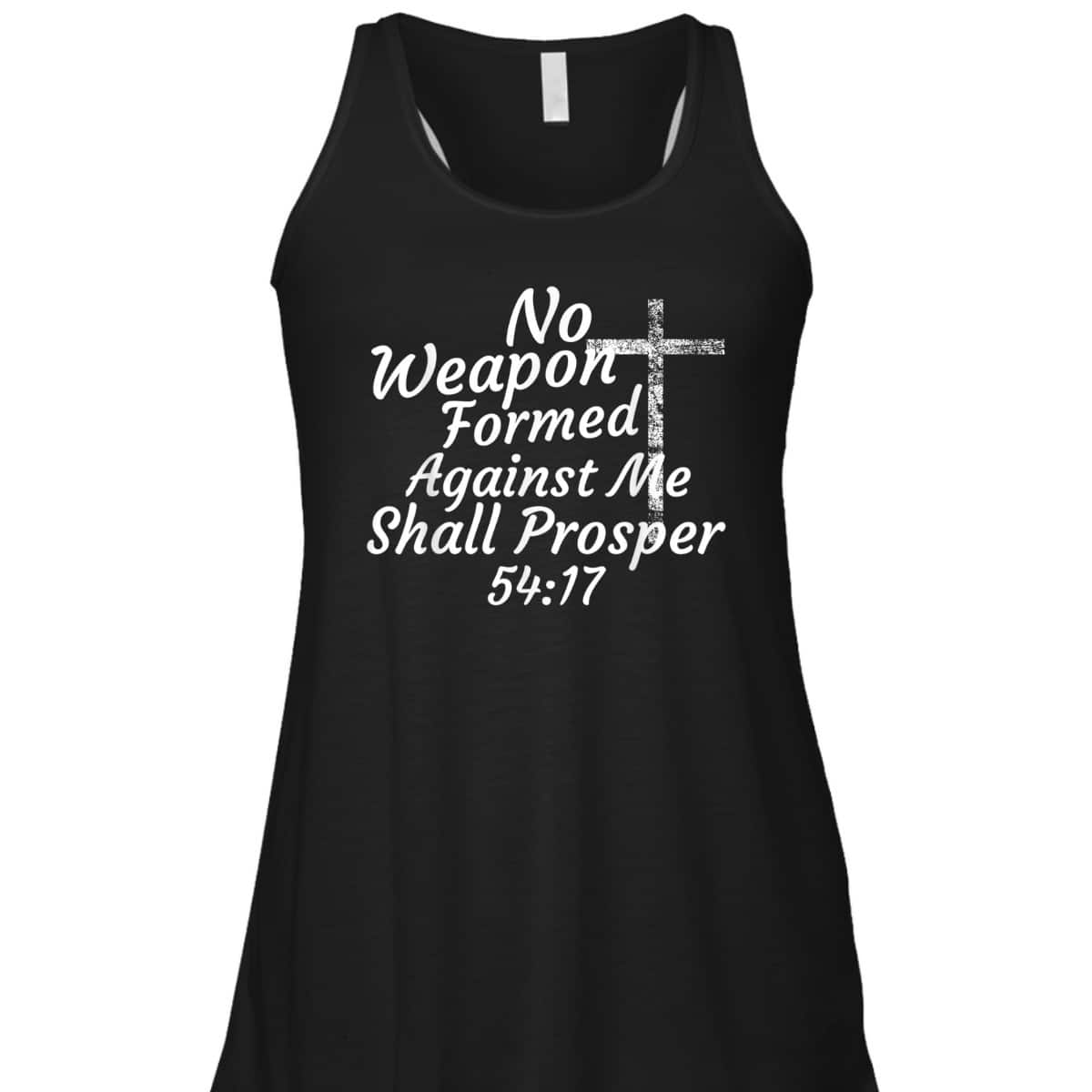 Christian Bible Verse 54:17 No Weapon Formed Against Me Shall Prosper T-Shirt Christian Bible Verse 54:17 No Weapon Formed Against Me Shall Prosper T-Shirt