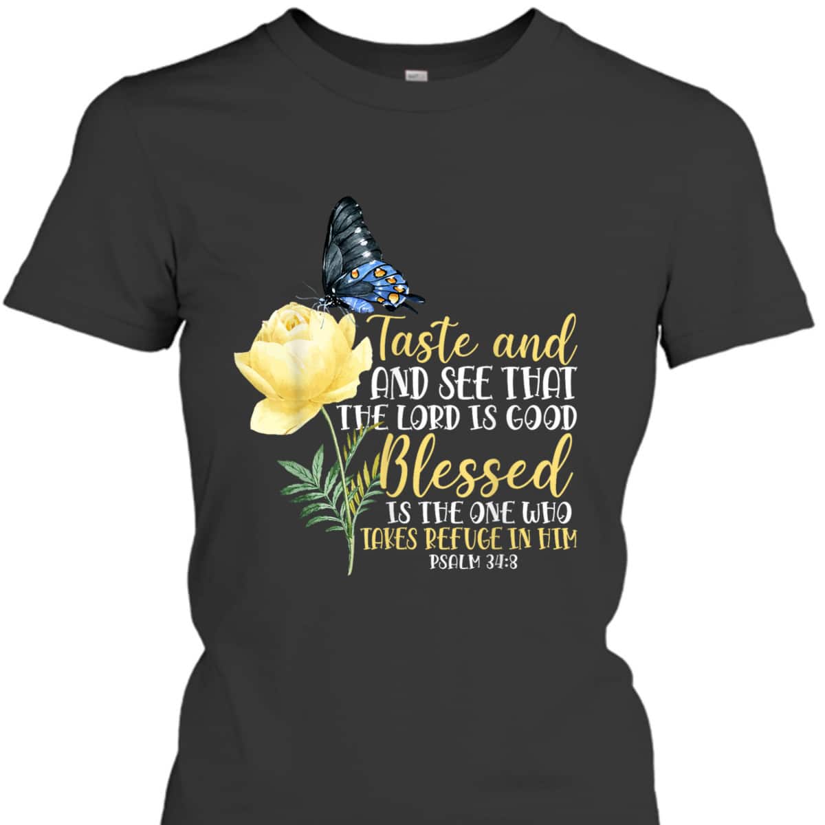 Christian Bible Verse T-Shirt Butterfly Rose Flower Psalm 348 Taste And See That The Lord Is Good Christian Bible Verse T-Shirt Butterfly Rose Flower Psalm 348 Taste And See That The Lord Is Good