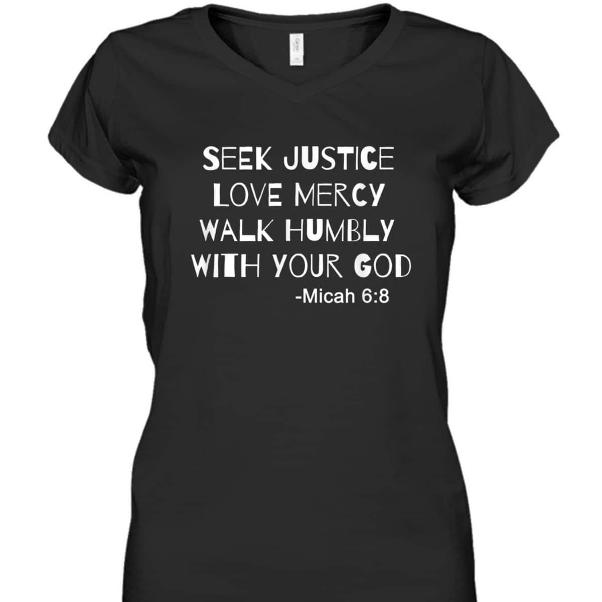 Seek Justice Love Mercy Walk Humbly Micah 68 Christian Bible Verse T-Shirt Seek Justice Love Mercy Walk Humbly Micah 68 Christian Bible Verse T-Shirt