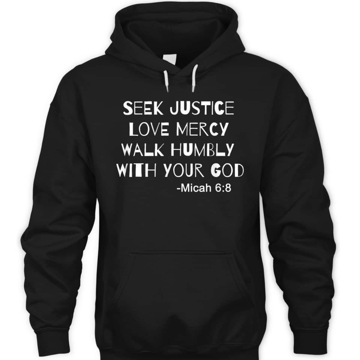 Seek Justice Love Mercy Walk Humbly Micah 68 Christian Bible Verse T-Shirt Seek Justice Love Mercy Walk Humbly Micah 68 Christian Bible Verse T-Shirt