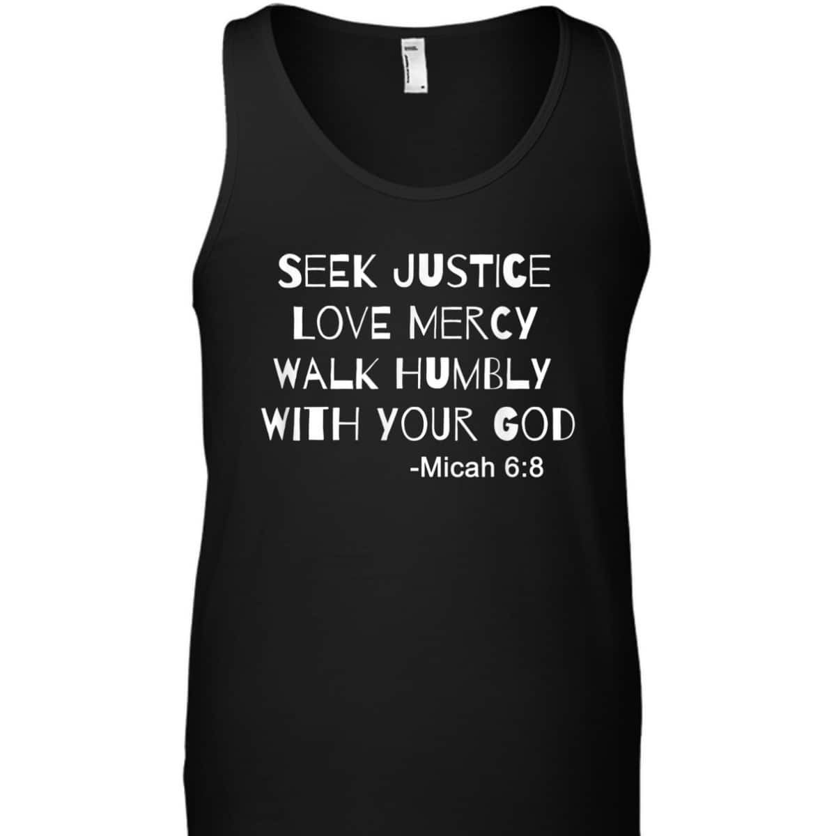Seek Justice Love Mercy Walk Humbly Micah 68 Christian Bible Verse T-Shirt Seek Justice Love Mercy Walk Humbly Micah 68 Christian Bible Verse T-Shirt