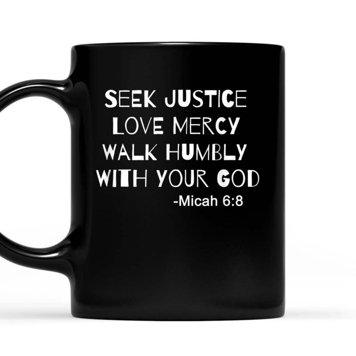 Seek Justice Love Mercy Walk Humbly Micah 68 Christian Bible Verse T-Shirt Seek Justice Love Mercy Walk Humbly Micah 68 Christian Bible Verse T-Shirt