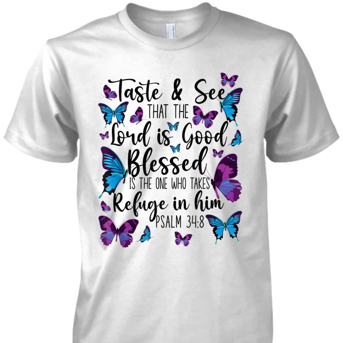 Christian Bible Verse T-Shirt Butterfly Psalm 34:8 The Lord Is Good Christian Bible Verse T-Shirt Butterfly Psalm 34:8 The Lord Is Good