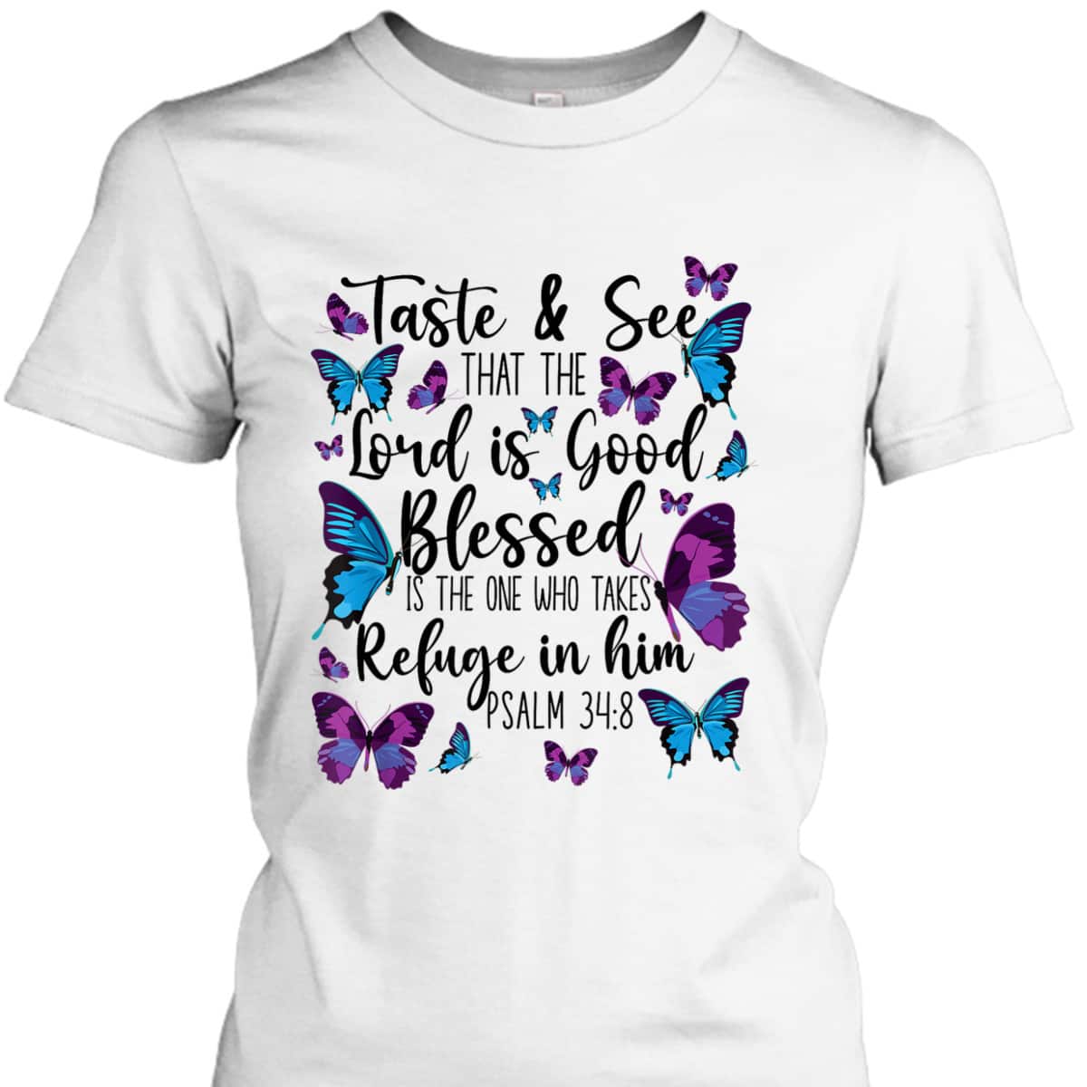 Christian Bible Verse T-Shirt Butterfly Psalm 34:8 The Lord Is Good Christian Bible Verse T-Shirt Butterfly Psalm 34:8 The Lord Is Good