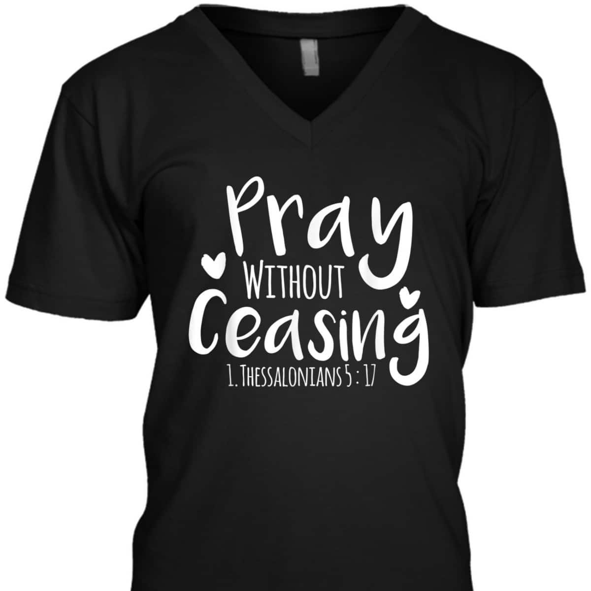 Pray Without Ceasing Bible Verse T-Shirt Christian Jesus God Pray Without Ceasing Bible Verse T-Shirt Christian Jesus God