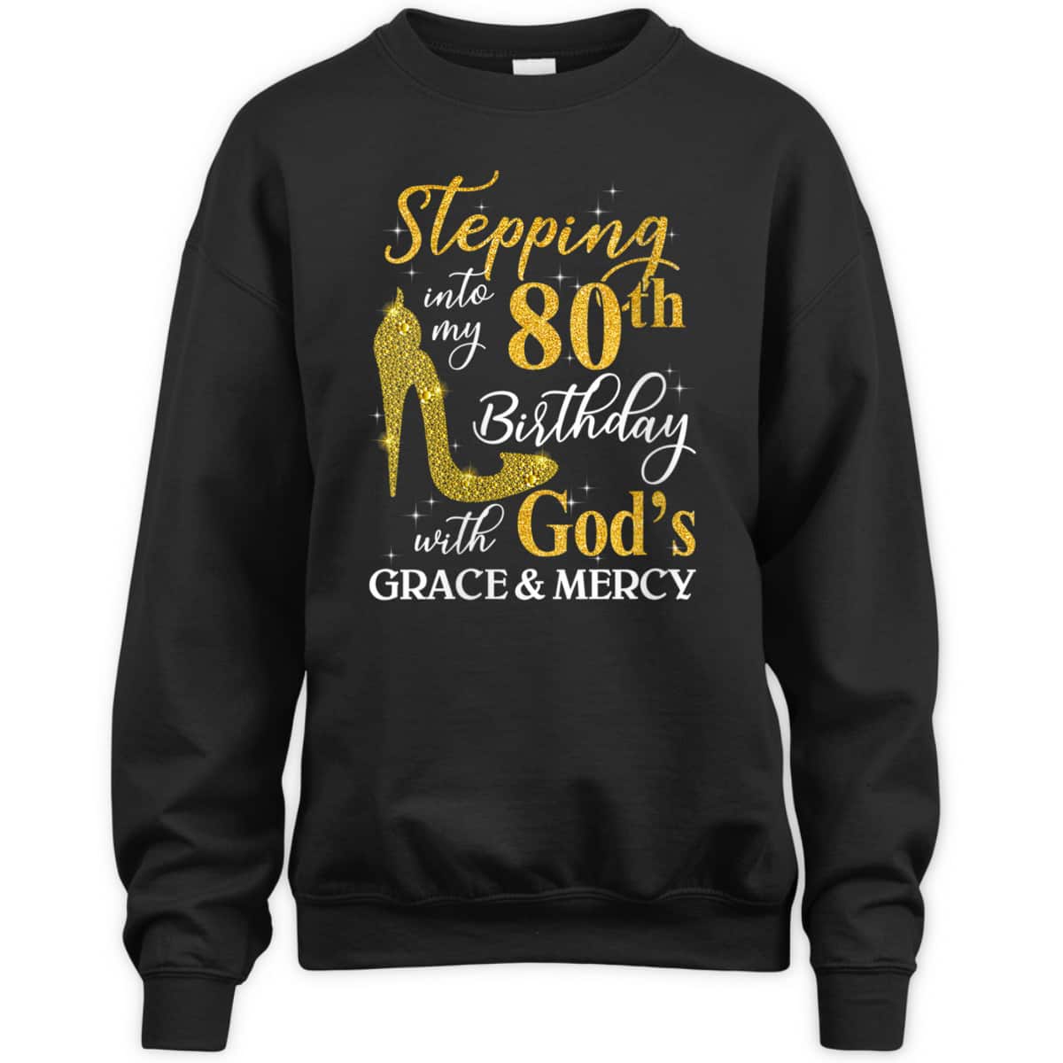 Christian Stepping Into My 80th Birthday With God's Grace And Mercy T-Shirt Christian Stepping Into My 80th Birthday With God's Grace And Mercy T-Shirt