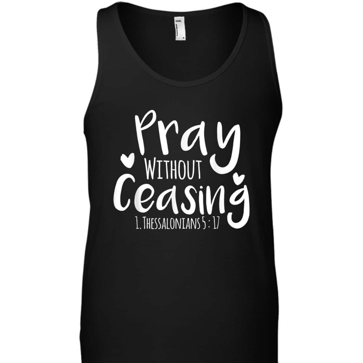 Pray Without Ceasing Bible Verse T-Shirt Christian Jesus God