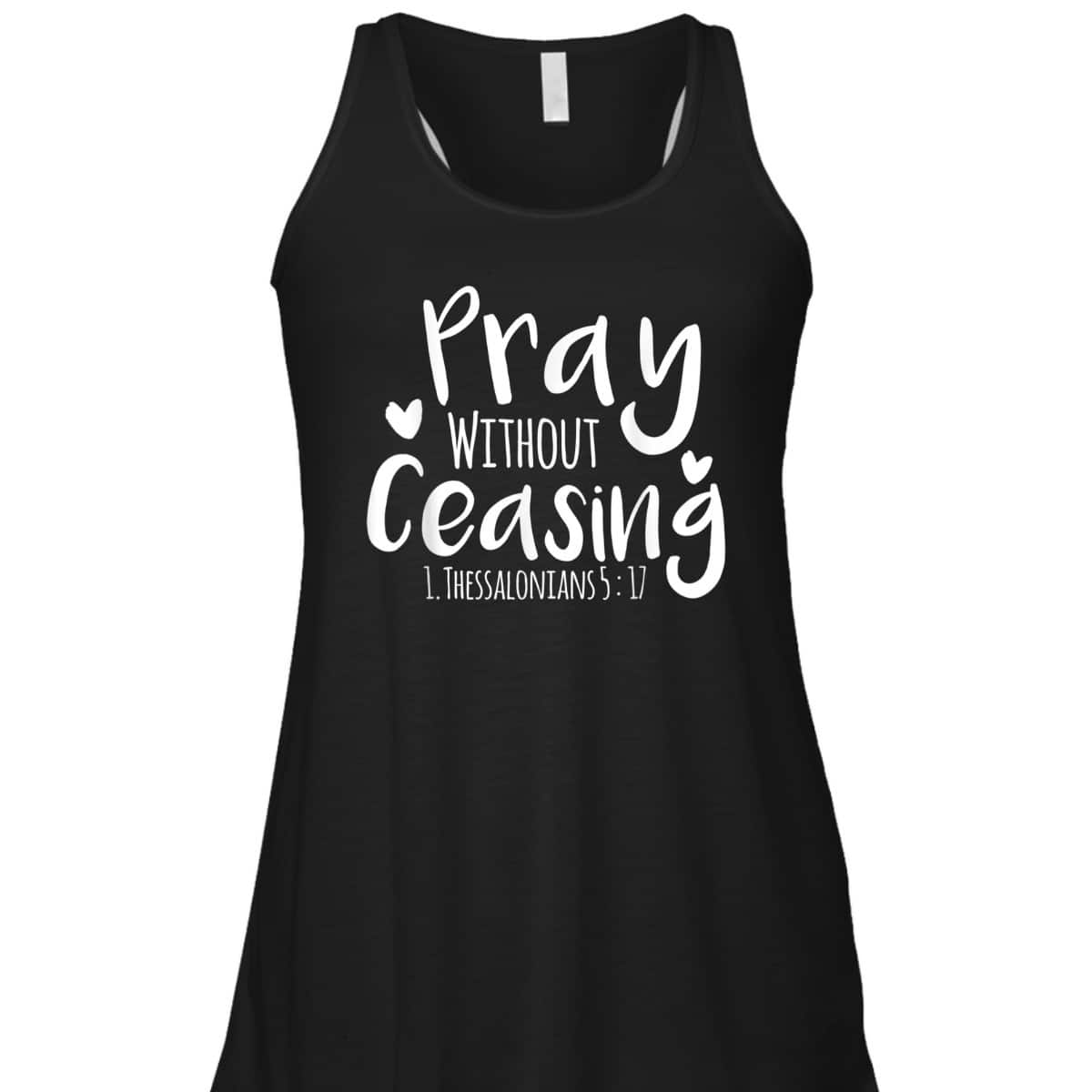 Pray Without Ceasing Bible Verse T-Shirt Christian Jesus God Pray Without Ceasing Bible Verse T-Shirt Christian Jesus God