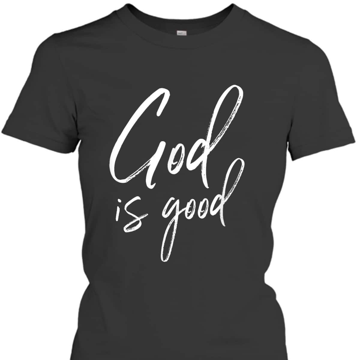 God Is Good T-Shirt Christian Jesus Is In Control Gift God Is Good T-Shirt Christian Jesus Is In Control Gift
