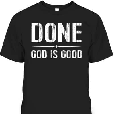 Done Christian Cancer Free God Good Christian Religious T-Shirt Done Christian Cancer Free God Good Christian Religious T-Shirt