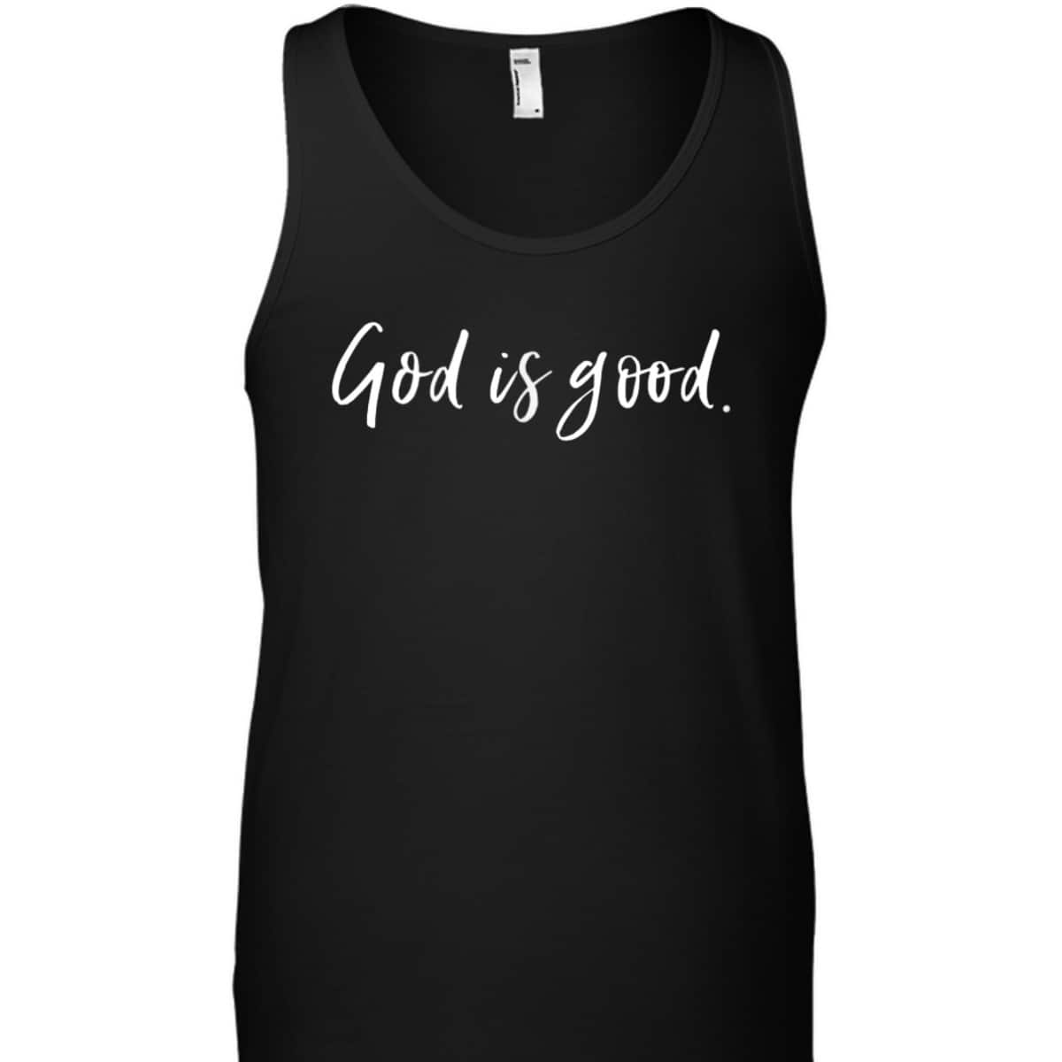 God Is Good T-Shirt Christian Worship Religious Faith God Is Good T-Shirt Christian Worship Religious Faith