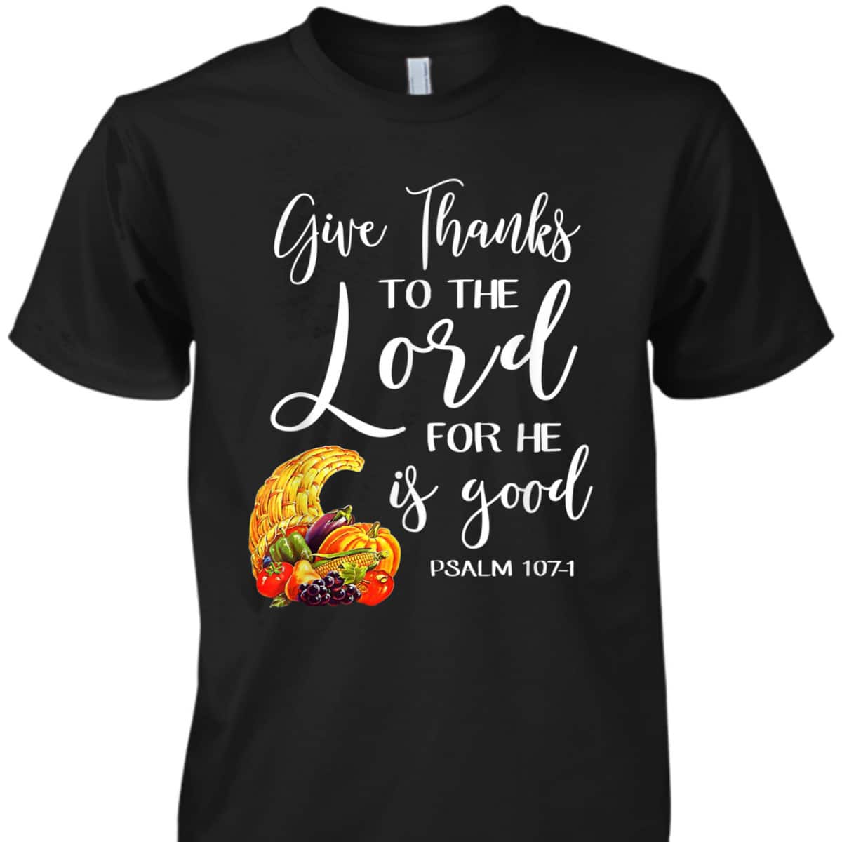 Bible Verse T-Shirt Christian Give Thanks To The Lord For He Is Good Bible Verse T-Shirt Christian Give Thanks To The Lord For He Is Good