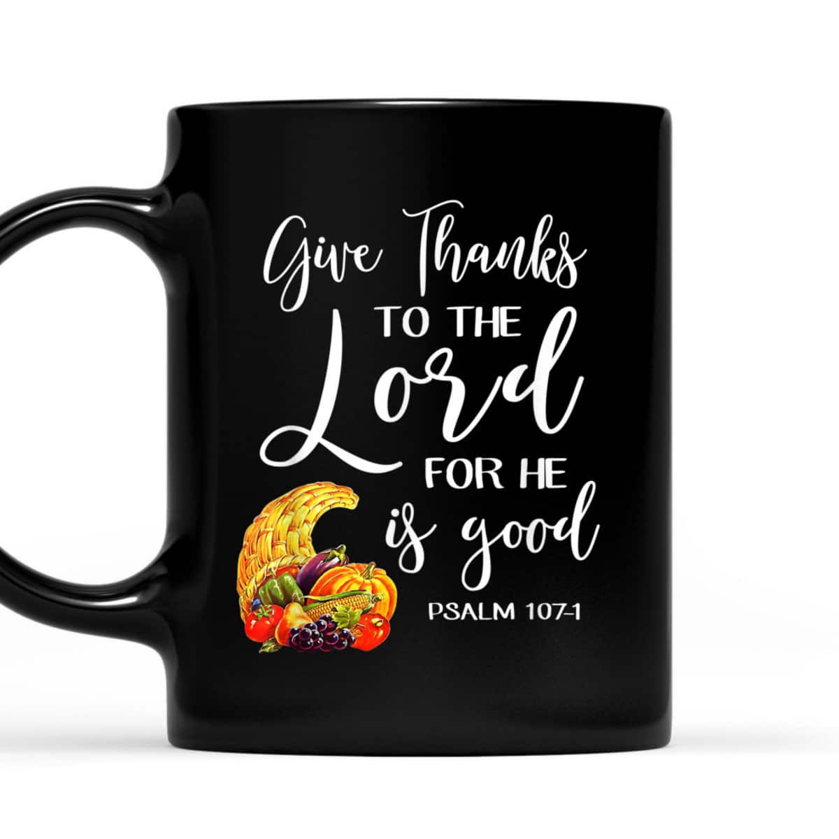 Bible Verse T-Shirt Christian Give Thanks To The Lord For He Is Good Bible Verse T-Shirt Christian Give Thanks To The Lord For He Is Good