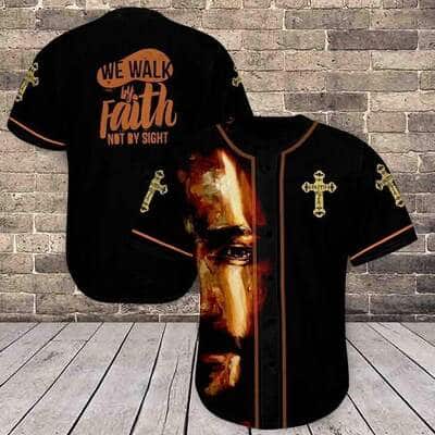 Jesus Christian Baseball Jersey We Walk By Faith Not By Sight Faith Gift For Believers