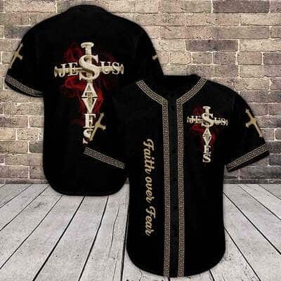 Black Faith Over Fear Jesus Saves Christian Cross Religious Baseball Jersey For Believers Black Faith Over Fear Jesus Saves Christian Cross Religious Baseball Jersey For Believers