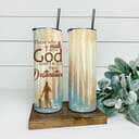 Those Who Walk With God Always Reach Their Destination Jesus Christian Religious Skinny Tumbler