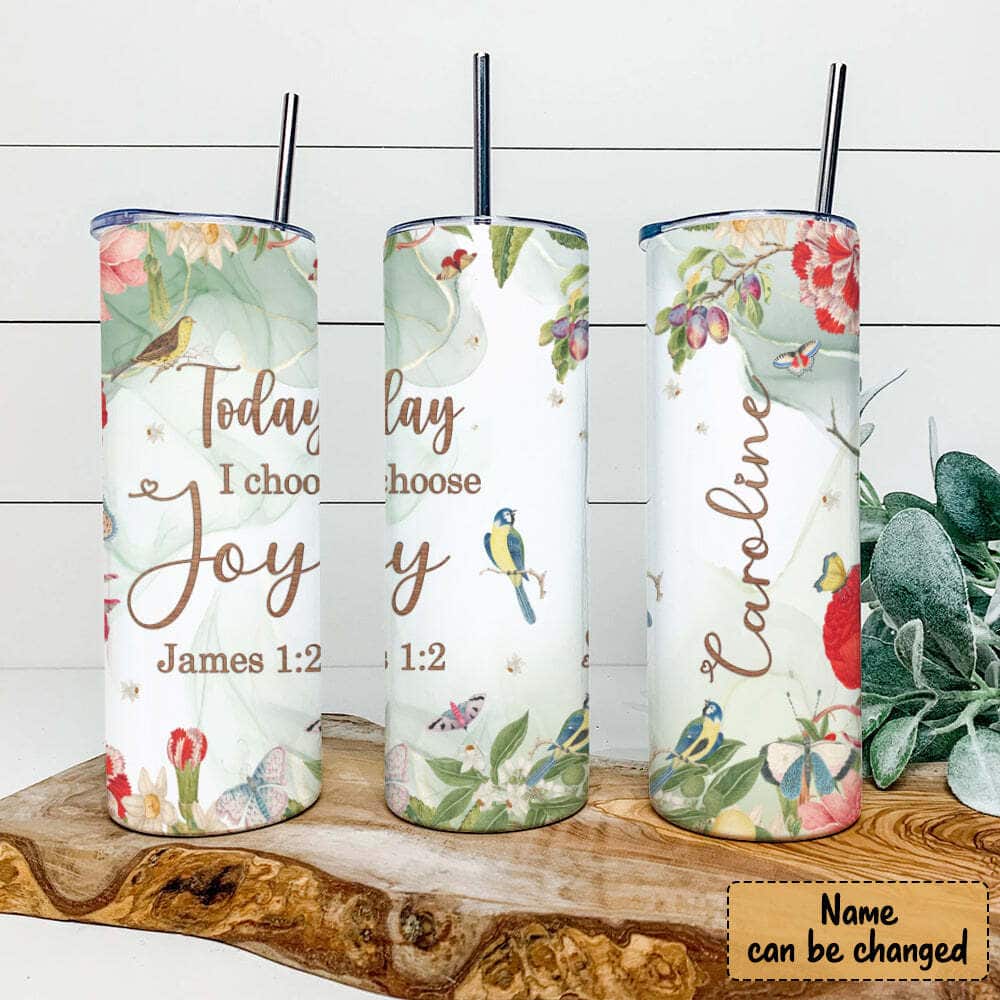Personalized Today I Choose Joy Jame 1:2 Christian Bible Verse Skinny Tumbler Personalized Today I Choose Joy Jame 1:2 Christian Bible Verse Skinny Tumbler