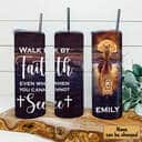 Personalized Christian Bible Verse Skinny Tumbler Walk By Faith Even When You Cannot See Personalized Christian Bible Verse Skinny Tumbler Walk By Faith Even When You Cannot See