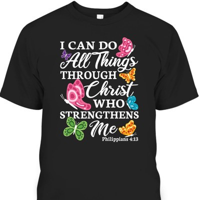 Christian Bible Verse T-Shirt I Can Do All Things Through Christ Philippians 4:13 For Believers