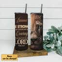 Personalized Christian Skinny Tumbler Be Strong And Let Your Heart Lion Bible Verse Psalm 31:24