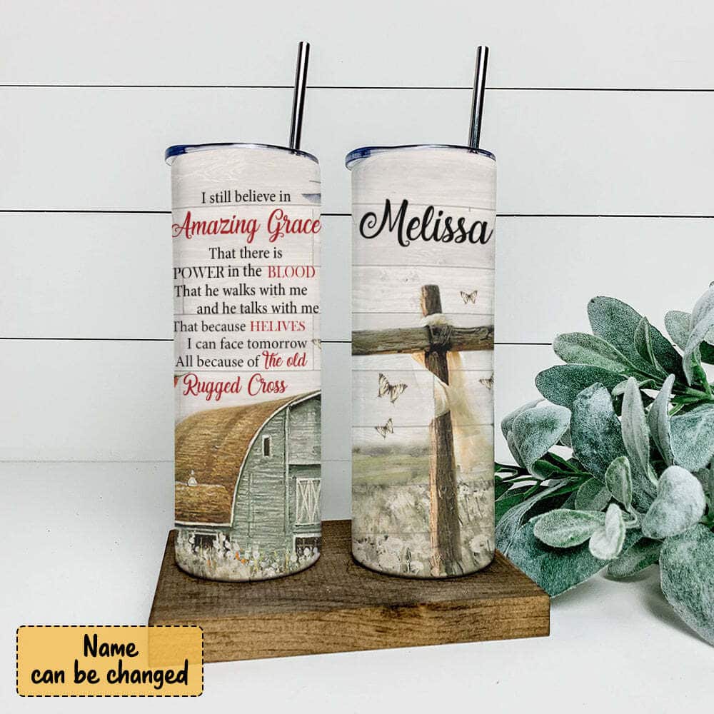 Personalized Skinny Tumbler I Still Believe In Amazing Grace Christian Religious Personalized Skinny Tumbler I Still Believe In Amazing Grace Christian Religious
