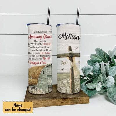 Personalized Skinny Tumbler I Still Believe In Amazing Grace Christian Religious Personalized Skinny Tumbler I Still Believe In Amazing Grace Christian Religious