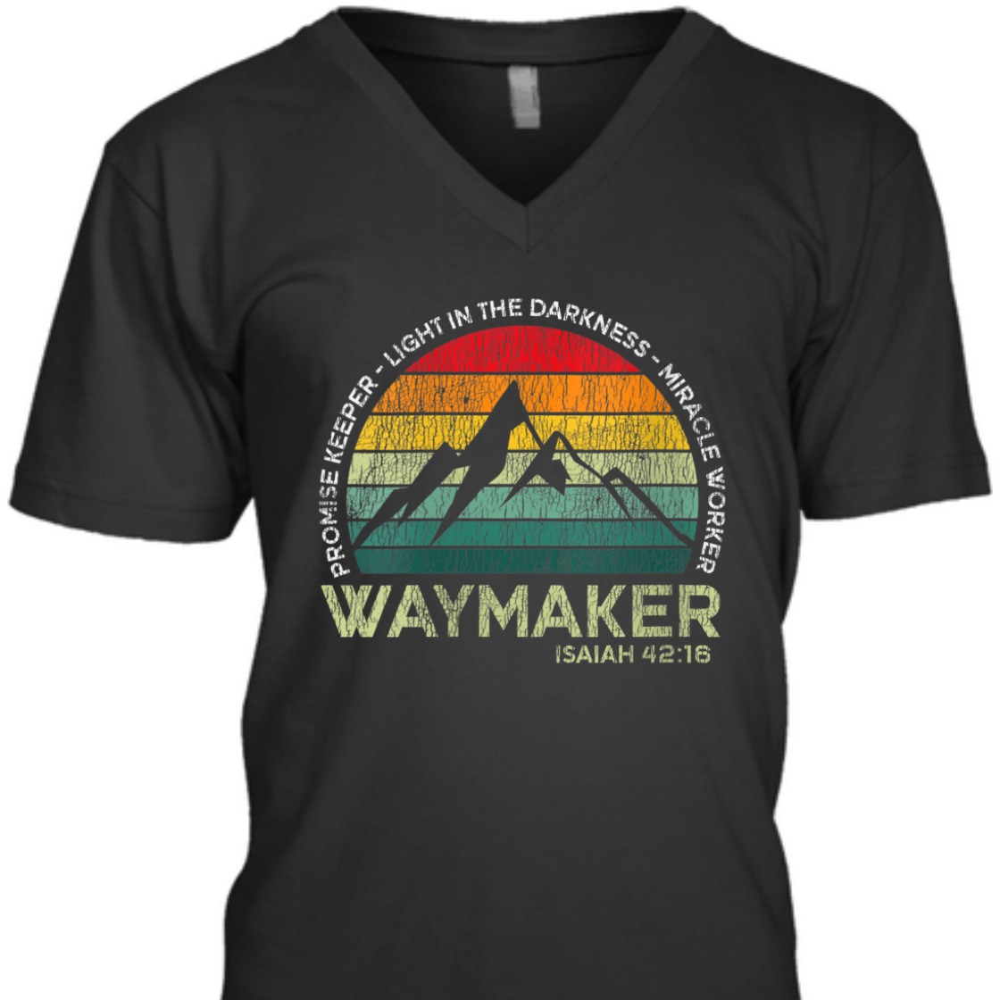 Waymaker Promise Keeper Light In The Darkness T-Shirt Miracle Worker Isaiah 42:16 Waymaker Promise Keeper Light In The Darkness T-Shirt Miracle Worker Isaiah 42:16