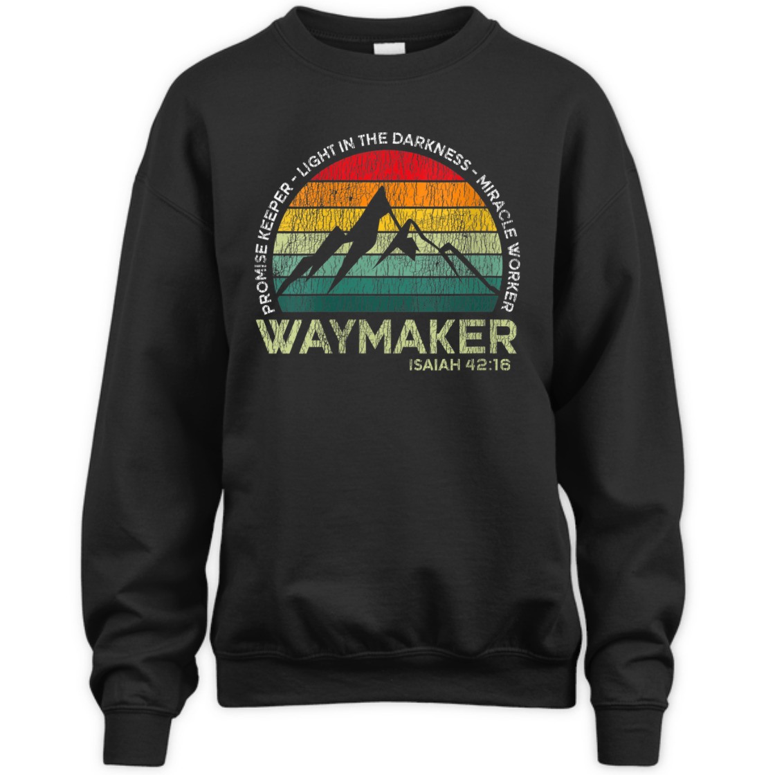 Waymaker Promise Keeper Light In The Darkness T-Shirt Miracle Worker Isaiah 42:16 Waymaker Promise Keeper Light In The Darkness T-Shirt Miracle Worker Isaiah 42:16
