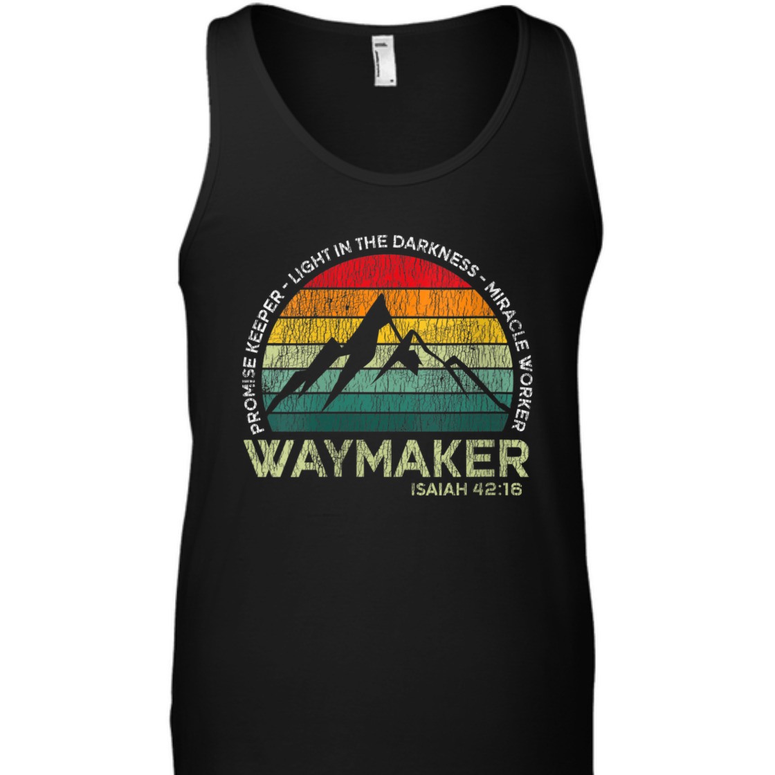 Waymaker Promise Keeper Light In The Darkness T-Shirt Miracle Worker Isaiah 42:16 Waymaker Promise Keeper Light In The Darkness T-Shirt Miracle Worker Isaiah 42:16