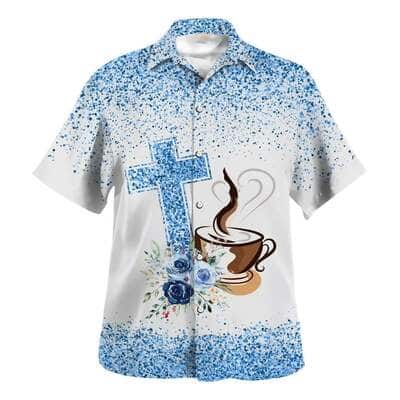 Fueled By Jesus And Coffee Christian Hawaiian Shirt For Jesus Lover