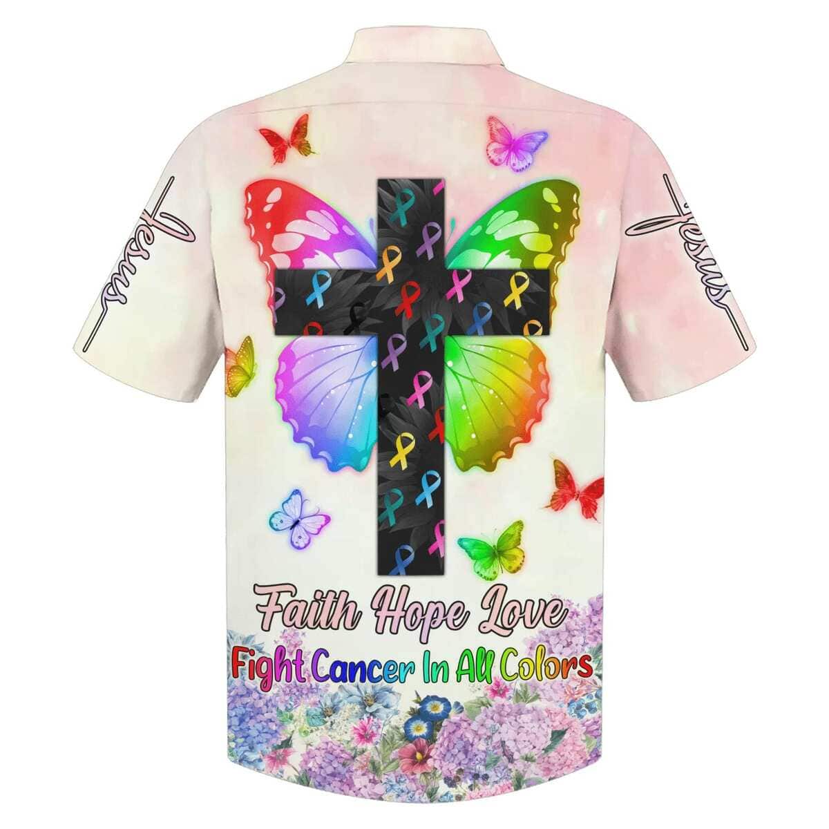 Faith Hope Love Fight Cancer In All Colors Best Christian Hawaiian Shirt Faith Hope Love Fight Cancer In All Colors Best Christian Hawaiian Shirt