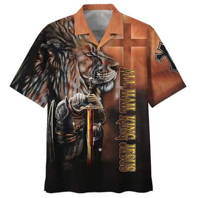 All Hail King Jesus And Lion Armor Of God Best Christian Hawaiian Shirt