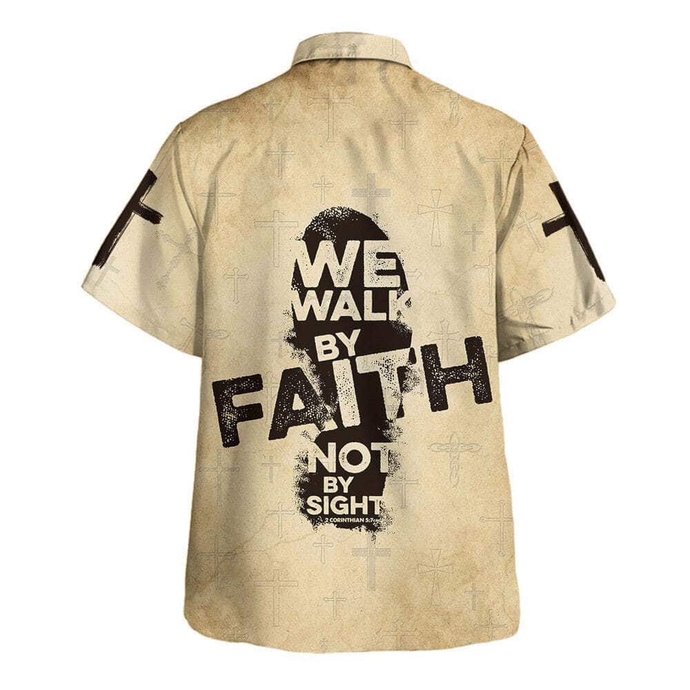 We Walk By Faith Not By Sight Jesus Christian Religious Hawaiian Shirt
