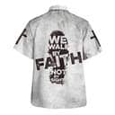 We Walk By Faith Not By Sight Jesus Cross Christian Religious Hawaiian Shirt We Walk By Faith Not By Sight Jesus Cross Christian Religious Hawaiian Shirt