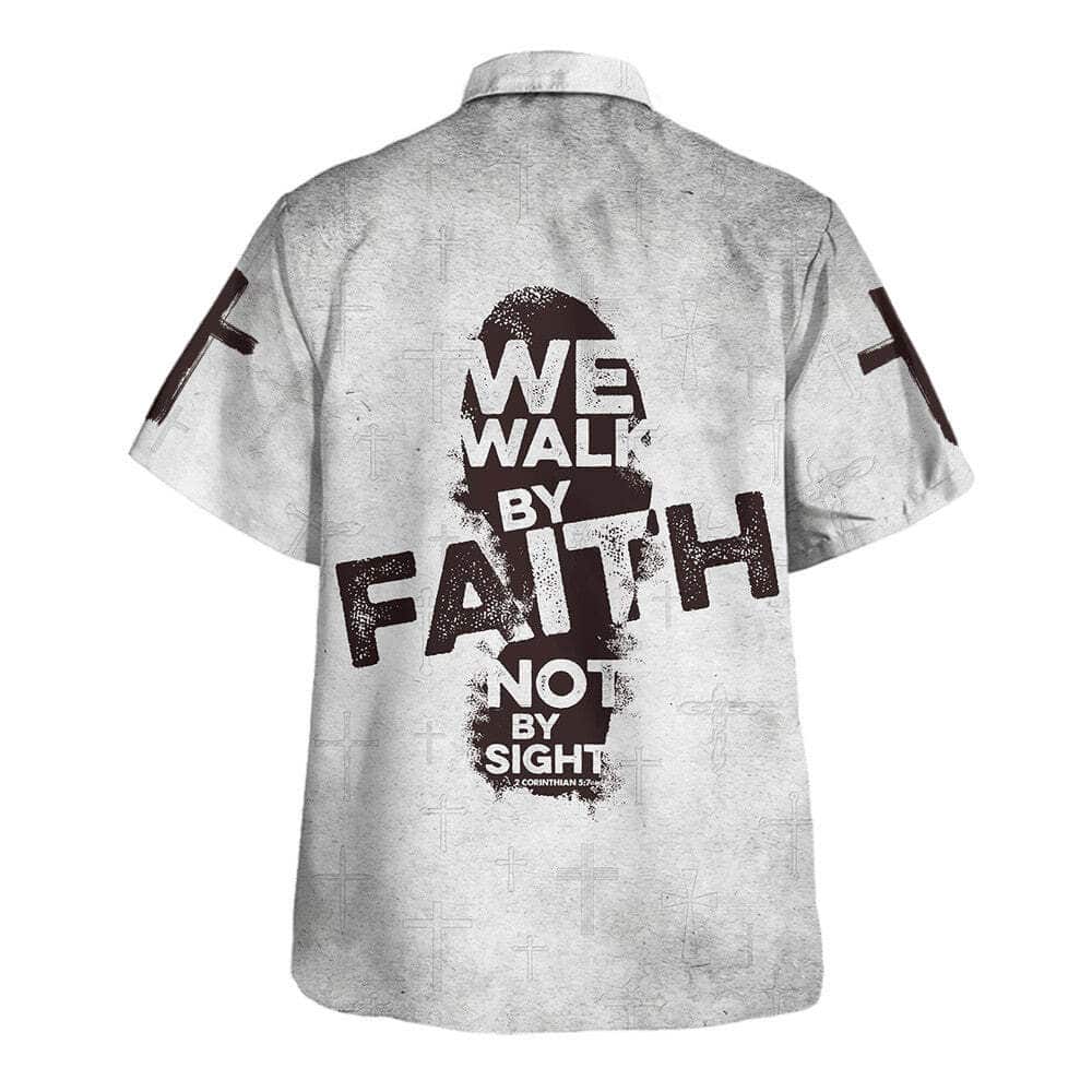 We Walk By Faith Not By Sight Jesus Cross Christian Religious Hawaiian Shirt We Walk By Faith Not By Sight Jesus Cross Christian Religious Hawaiian Shirt