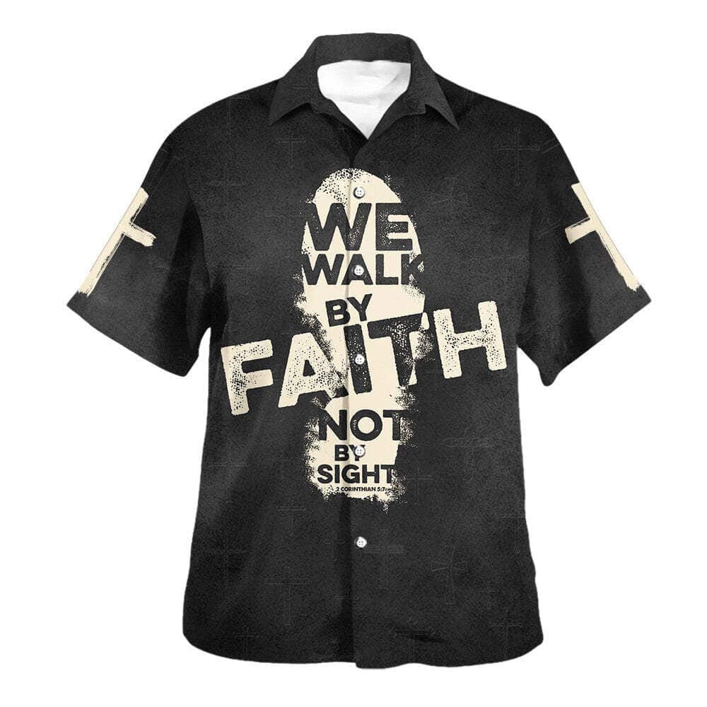 We Walk By Faith Not By Sight Cross Christian Religious Hawaiian Shirt We Walk By Faith Not By Sight Cross Christian Religious Hawaiian Shirt