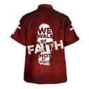We Walk By Faith Not By Sight Christian Religious Hawaiian Shirt We Walk By Faith Not By Sight Christian Religious Hawaiian Shirt