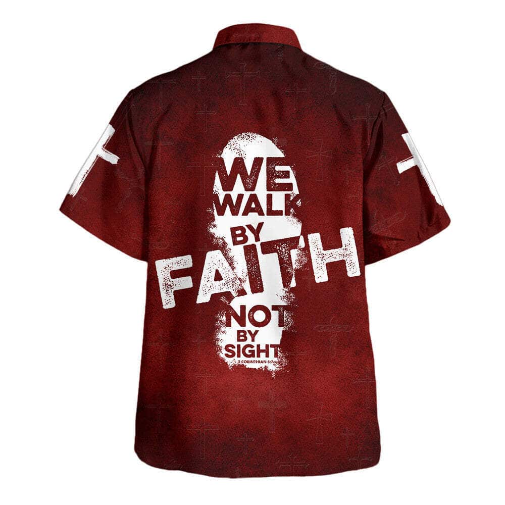 We Walk By Faith Not By Sight Christian Religious Hawaiian Shirt We Walk By Faith Not By Sight Christian Religious Hawaiian Shirt