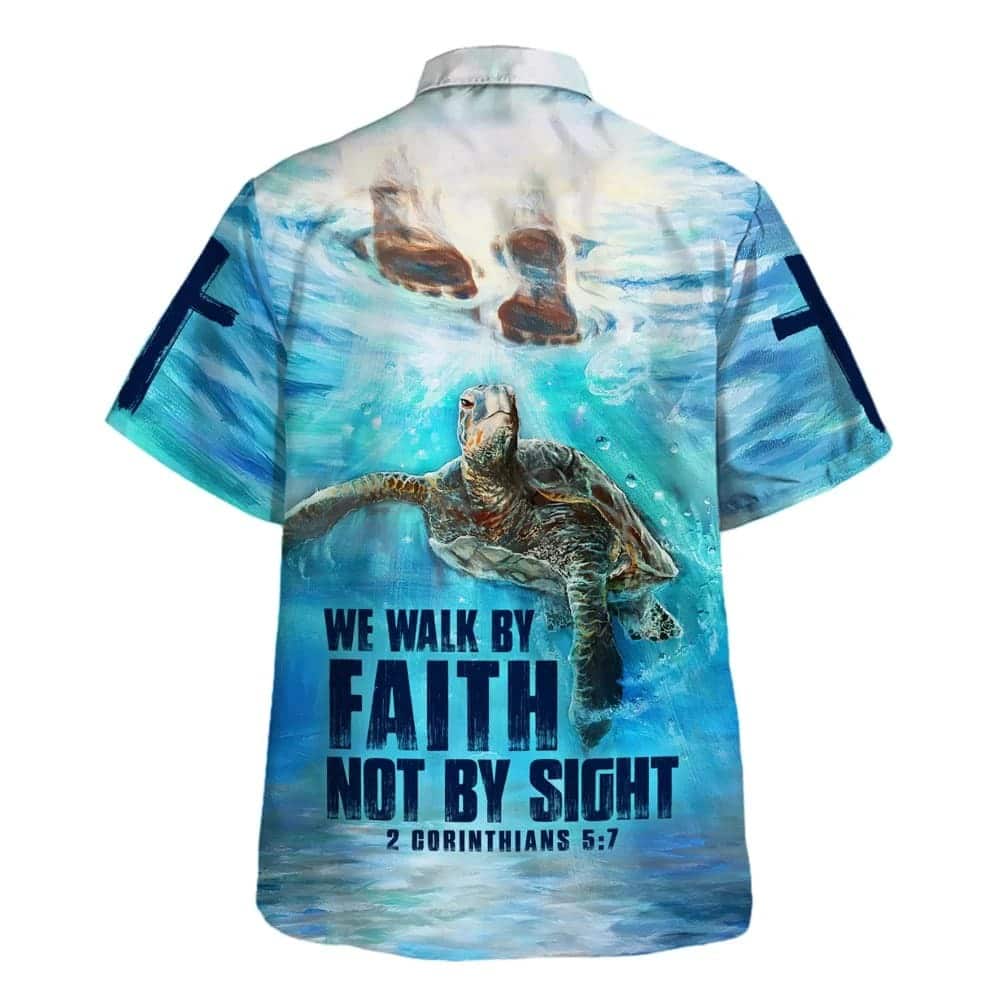 We Walk By Faith Not By Sight 2 Corinthians 57 Christian Religious Hawaiian Shirt