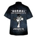 Normal Isn't Coming Back Jesus Is Bible Verse Christian Religious Hawaiian Shirt Normal Isn't Coming Back Jesus Is Bible Verse Christian Religious Hawaiian Shirt