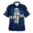 Bible Verse Jesus We Walk By Faith Not By Sight Christian Religious Hawaiian Shirt